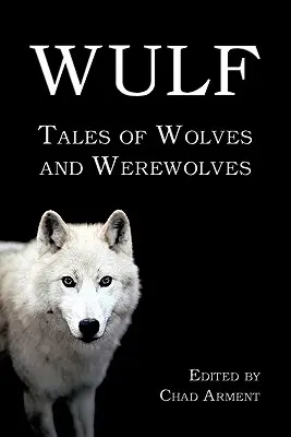 Wulf: Opowieści o wilkach i wilkołakach - Wulf: Tales of Wolves and Werewolves