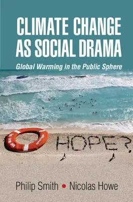 Zmiany klimatu jako dramat społeczny: Globalne ocieplenie w sferze publicznej - Climate Change as Social Drama: Global Warming in the Public Sphere