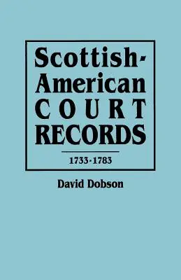 Szkocko-amerykańskie akta sądowe, 1733-1783 - Scottish-American Court Records, 1733-1783