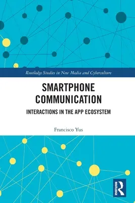 Komunikacja za pomocą smartfona: Interakcje w ekosystemie aplikacji - Smartphone Communication: Interactions in the App Ecosystem