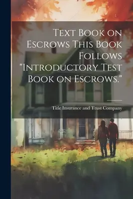 Text Book on Escrows This Book Follows Introductory Test Book on Escrows.