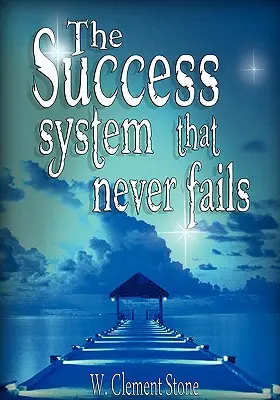 System sukcesu, który nigdy nie zawodzi - The Success System That Never Fails