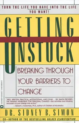 Getting Unstuck: Przełamywanie barier na drodze do zmian - Getting Unstuck: Breaking Through Your Barriers to Change