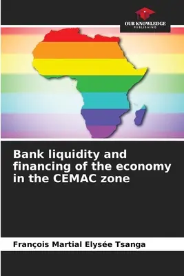Płynność bankowa i finansowanie gospodarki w strefie CEMAC - Bank liquidity and financing of the economy in the CEMAC zone