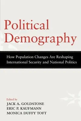 Demografia polityczna: Jak zmiany populacyjne zmieniają bezpieczeństwo międzynarodowe i politykę krajową - Political Demography: How Population Changes Are Reshaping International Security and National Politics