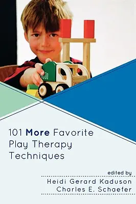 101 kolejnych ulubionych technik terapii zabawą - 101 More Favorite Play Therapy Techniques