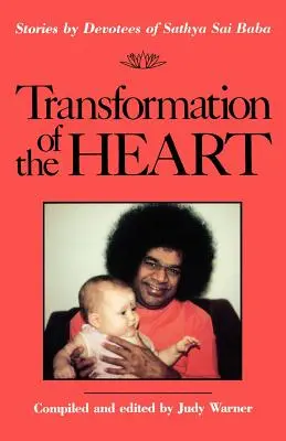 Transformacja serca: Historie wyznawców Sathya Sai Baby - Transformation of the Heart: Stories by Devotees of Sathya Sai Baba