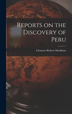 Raporty o odkryciu Peru - Reports on the Discovery of Peru