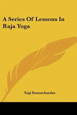 Seria lekcji radża jogi - A Series Of Lessons In Raja Yoga