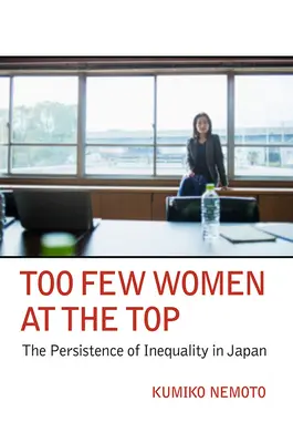 Zbyt mało kobiet na szczycie: utrzymujące się nierówności w Japonii - Too Few Women at the Top: The Persistence of Inequality in Japan