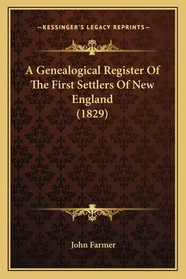 Genealogiczny rejestr pierwszych osadników Nowej Anglii (1829) - A Genealogical Register Of The First Settlers Of New England (1829)