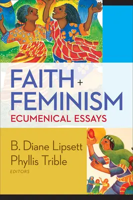 Wiara i feminizm: Eseje ekumeniczne - Faith and Feminism: Ecumenical Essays