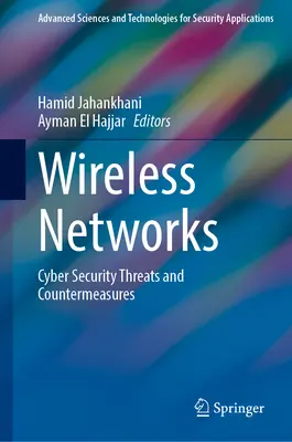 Sieci bezprzewodowe: Zagrożenia cyberbezpieczeństwa i środki zaradcze - Wireless Networks: Cyber Security Threats and Countermeasures