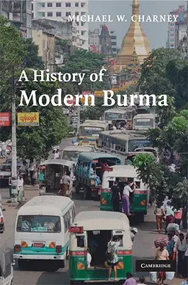 Historia współczesnej Birmy - A History of Modern Burma