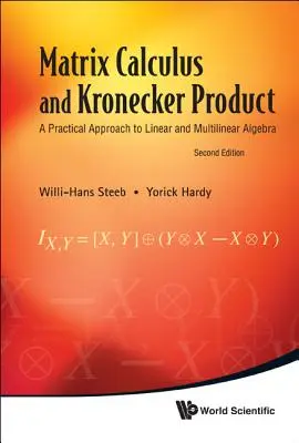 Matrix Calculus and Kronecker Product: Praktyczne podejście do algebry liniowej i wieloliniowej (wydanie 2) - Matrix Calculus and Kronecker Product: A Practical Approach to Linear and Multilinear Algebra (2nd Edition)