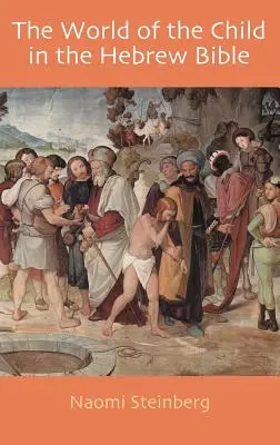 Świat dziecka w Biblii hebrajskiej - The World of the Child in the Hebrew Bible