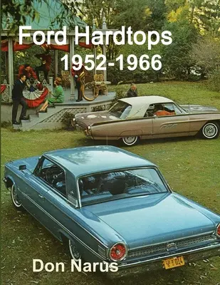 Hardtopy Forda 1952-1966 - Ford Hardtops 1952-1966