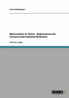 Nacjonalizm w Chinach - implikacje dla chińskich stosunków międzynarodowych - Nationalism in China - Implications for Chinese International Relations