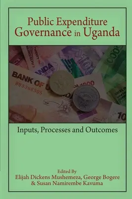 Zarządzanie wydatkami publicznymi w Ugandzie: dane wejściowe, procesy i wyniki - Public Expenditure Governance in Uganda: Inputs, Processes and Outcomes