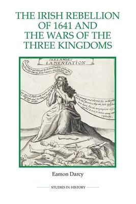 Irlandzka rebelia z 1641 roku i wojny trzech królestw - The Irish Rebellion of 1641 and the Wars of the Three Kingdoms