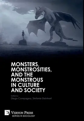 Potwory, potworności i monstra w kulturze i społeczeństwie - Monsters, Monstrosities, and the Monstrous in Culture and Society
