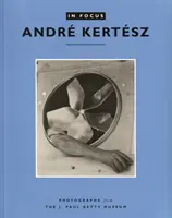 W centrum uwagi: Andre Kertesz - fotografie z J.Paul Getty Museum - In Focus: Andre Kertesz – Photographs From the J.Paul Getty Museum