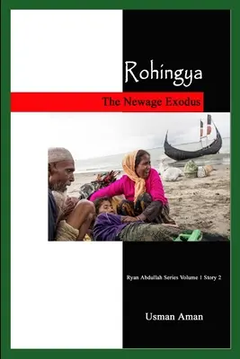 Rohingya - exodus noworodków - Rohingya - The Newage Exodus