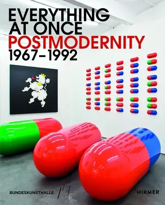 Wszystko naraz: postmodernizm 1967-1992 - Everything at Once: Postmodernity 1967-1992