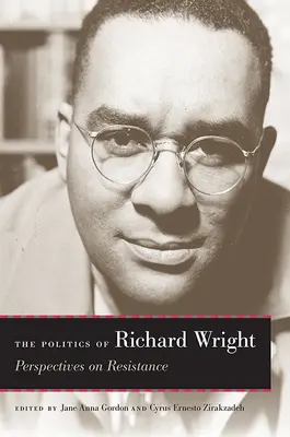 Polityka Richarda Wrighta: Perspektywy oporu - The Politics of Richard Wright: Perspectives on Resistance