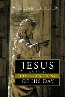 Jezus i fundamentalizm jego czasów - Jesus and the Fundamentalism of His Day