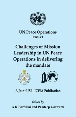 Operacje pokojowe ONZ, część VI: Wyzwania związane z przywództwem misji w operacjach pokojowych ONZ w zakresie realizacji mandatu - UN Peace Operations Part VI: Challenges of Mission Leadership in UN Peace Operations in delivering the mandate