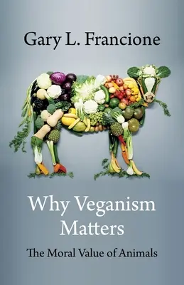 Dlaczego weganizm ma znaczenie: Moralna wartość zwierząt - Why Veganism Matters: The Moral Value of Animals