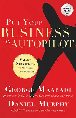 Przestaw swój biznes na autopilota: Inteligentne strategie optymalizacji biznesu - Put Your Business on Autopilot: Smart Strategies to Optimize Your Business