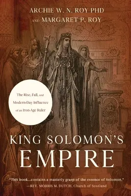 Imperium króla Salomona: Powstanie, upadek i współczesne wpływy władcy z epoki żelaza - King Solomon's Empire: The Rise, Fall, and Modern-Day Influence of an Iron-Age Ruler