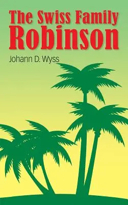 Szwajcarska rodzina Robinsonów - The Swiss Family Robinson