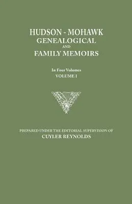 Genealogiczne i rodzinne wspomnienia Hudson-Mohawk. w czterech tomach. Tom I - Hudson-Mohawk Genealogical and Family Memoirs. in Four Volumes. Volume I