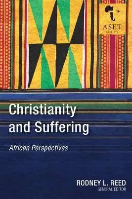 Chrześcijaństwo i cierpienie: Afrykańskie perspektywy - Christianity and Suffering: African Perspectives