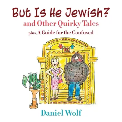 Ale czy on jest Żydem? i inne dziwaczne opowieści - But Is He Jewish? and Other Quirky Tales