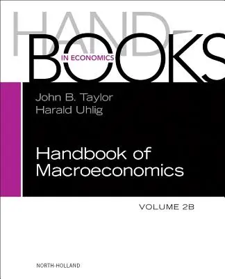 Podręcznik makroekonomii: Tom 2b - Handbook of Macroeconomics: Volume 2b