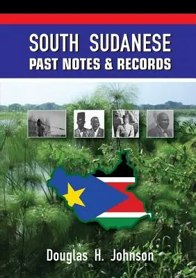 Notatki i zapiski z przeszłości Sudanu Południowego - South Sudanese Past Notes & Records