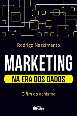 Marketing w erze danych: cel do osiągnięcia - Marketing na era dos dados: o fim do achismo