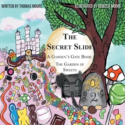 The Secret Slide: A Garden's Gate Book: Ogród słodyczy - The Secret Slide: A Garden's Gate Book: The Garden of Sweets