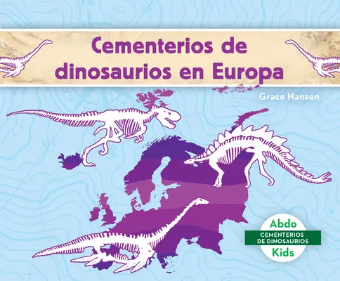 Cmentarzyska dinozaurów w Europie (Dinosaur Graveyards in Europe) - Cementerios de Dinosaurios En Europa (Dinosaur Graveyards in Europe)