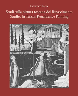 Studia nad toskańskim malarstwem renesansowym/Studi Sulla Pittura Toscana del Rinascimento - Studies in Tuscan Renaissance Painting/Studi Sulla Pittura Toscana del Rinascimento