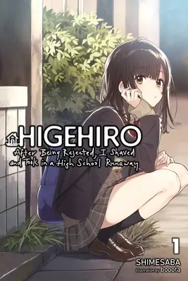 Higehiro: Po odrzuceniu ogoliłem się i przyjąłem uciekinierkę z liceum, Vol. 1 (Light Novel) - Higehiro: After Being Rejected, I Shaved and Took in a High School Runaway, Vol. 1 (Light Novel)