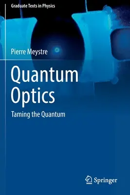 Optyka kwantowa: Oswajanie kwantu - Quantum Optics: Taming the Quantum