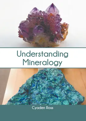 Zrozumieć mineralogię - Understanding Mineralogy