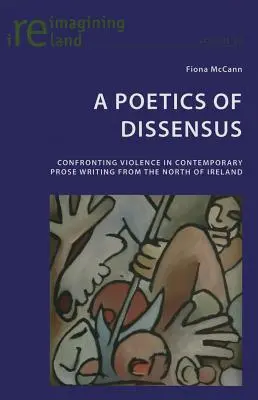 Poetyka niezgody: Konfrontacja z przemocą we współczesnej prozie z północnej Irlandii - A Poetics of Dissensus: Confronting Violence in Contemporary Prose Writing from the North of Ireland