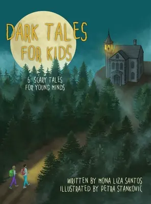 Mroczne opowieści dla dzieci: 6 przerażających opowieści dla młodych umysłów - Dark Tales for Kids: 6 Scary Tales for Young Minds