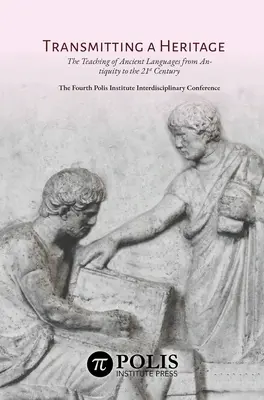 Przekazywanie dziedzictwa: Nauczanie języków starożytnych od starożytności do XXI wieku